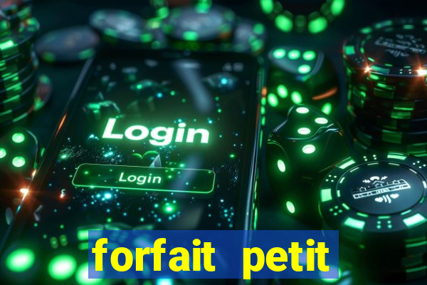 forfait petit manoir du casino