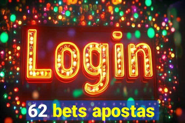 62 bets apostas