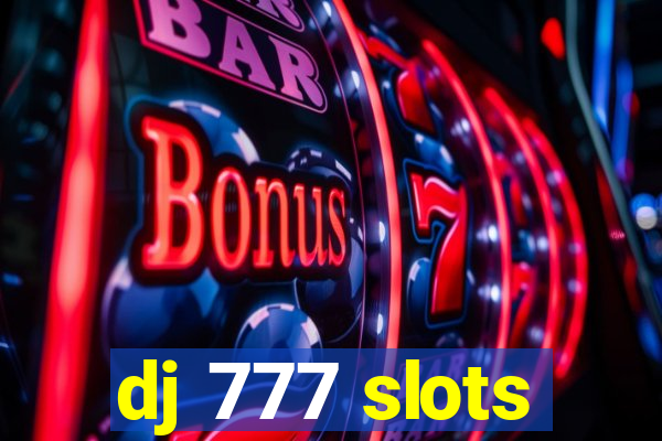 dj 777 slots