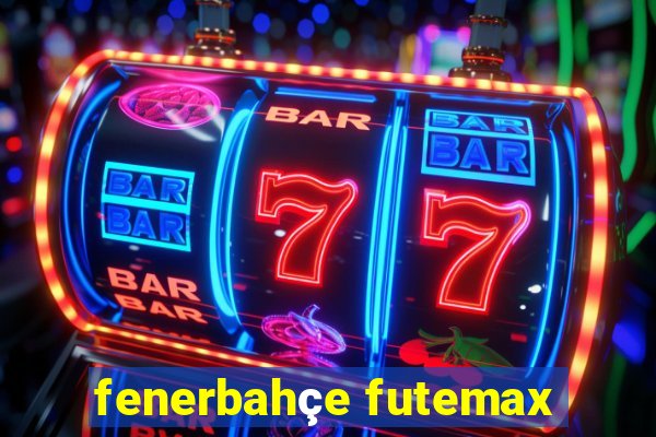 fenerbahçe futemax