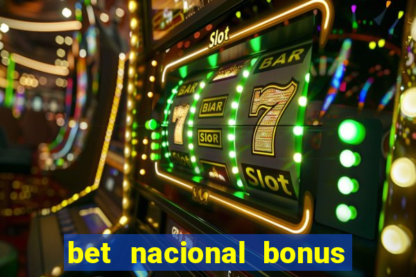 bet nacional bonus de boas vindas