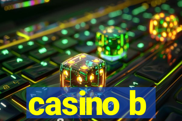 casino b