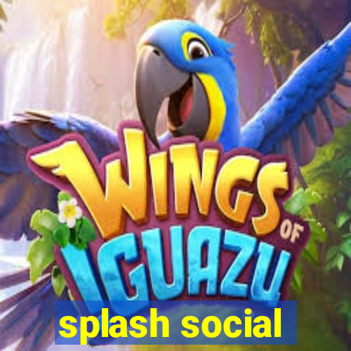 splash social