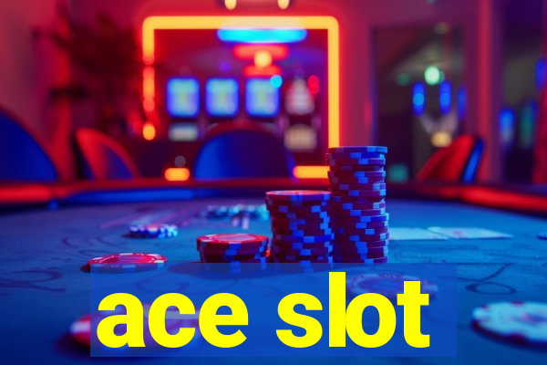 ace slot