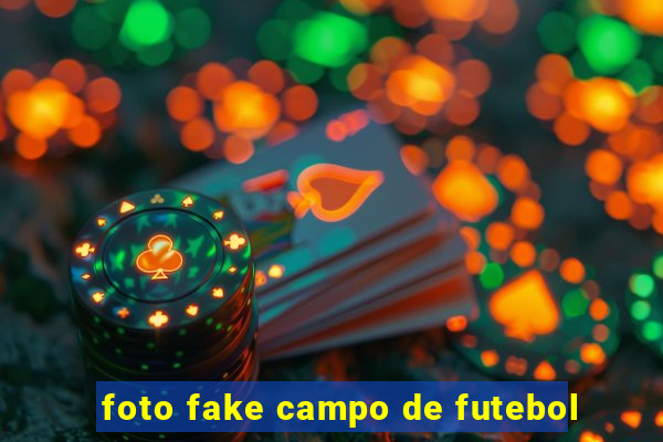 foto fake campo de futebol