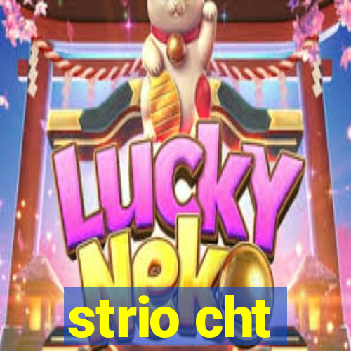 strio cht