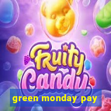 green monday pay