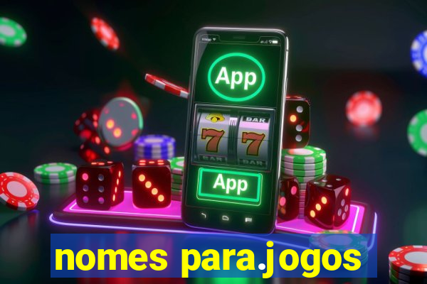 nomes para.jogos