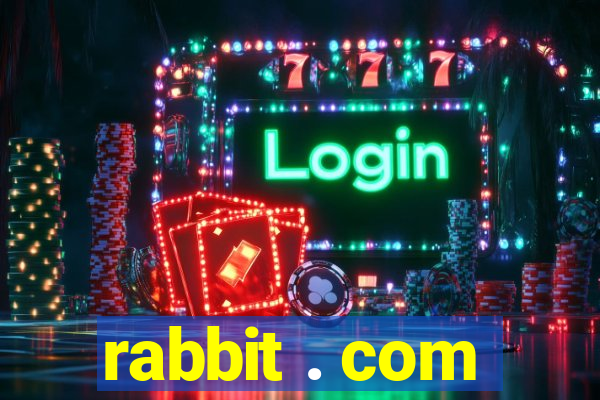 rabbit . com