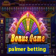 palmer betting