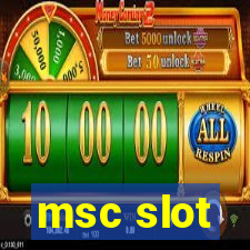 msc slot