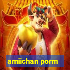 amiichan porm