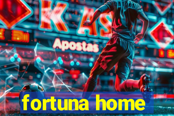 fortuna home