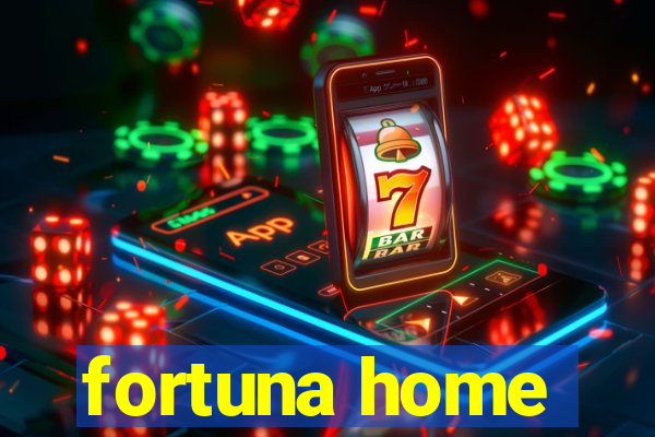 fortuna home