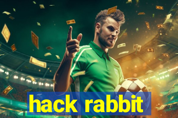 hack rabbit