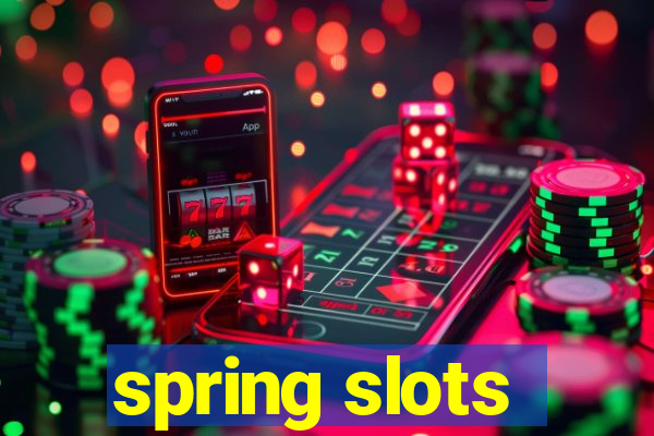 spring slots