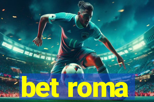 bet roma