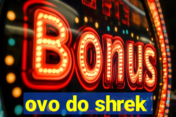 ovo do shrek