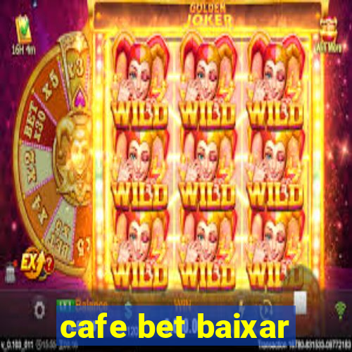 cafe bet baixar