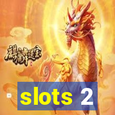 slots 2