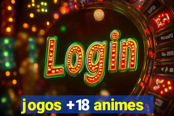 jogos +18 animes