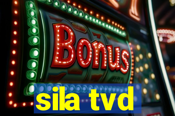 sila tvd