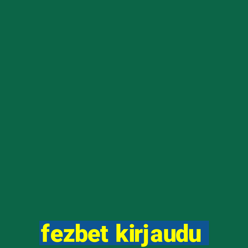 fezbet kirjaudu