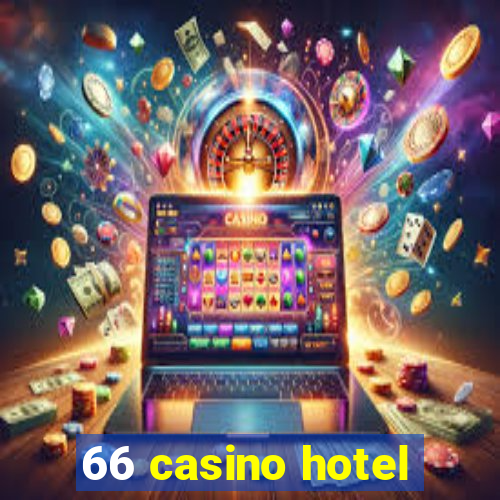 66 casino hotel