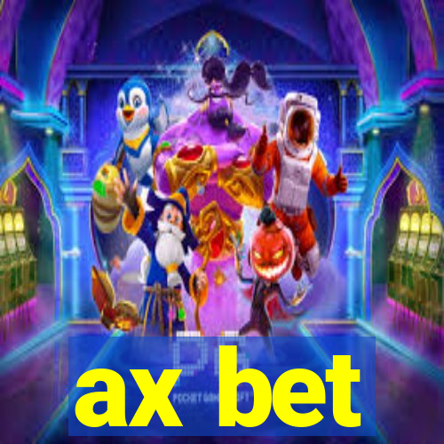 ax bet