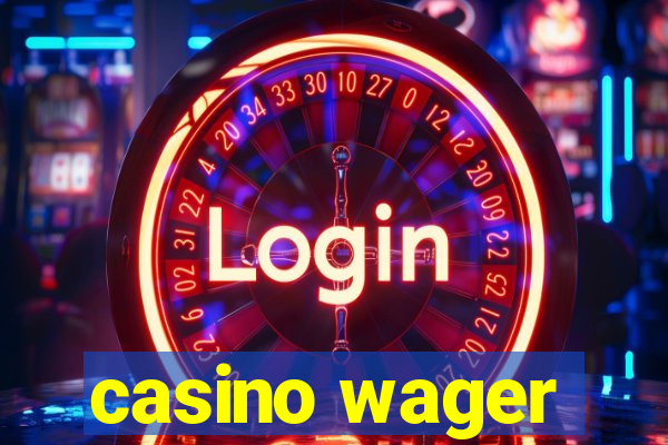 casino wager