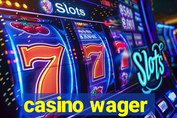 casino wager