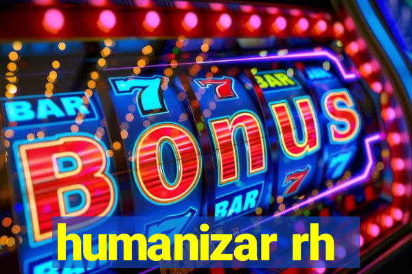 humanizar rh