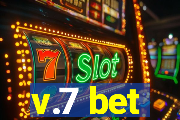 v.7 bet