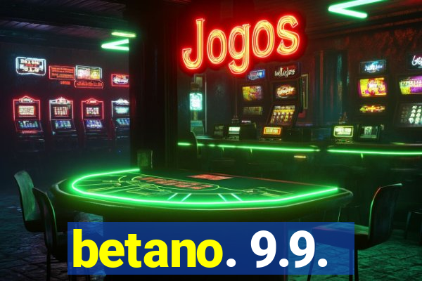 betano. 9.9.