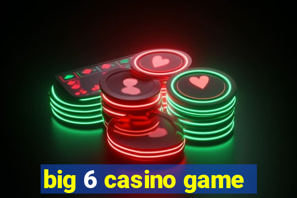 big 6 casino game