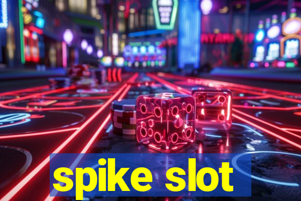 spike slot