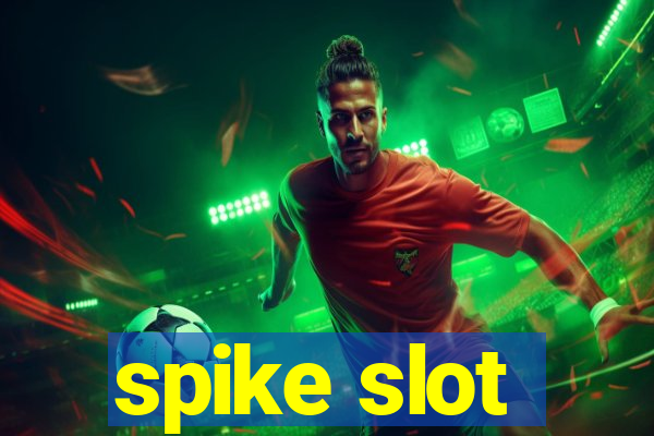 spike slot