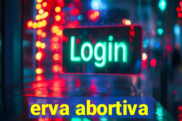 erva abortiva