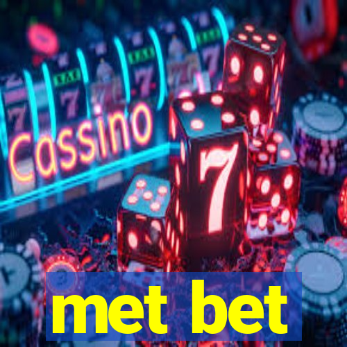 met bet