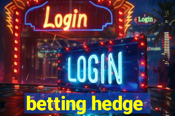 betting hedge