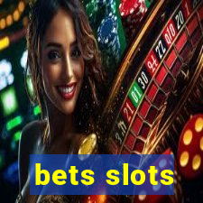 bets slots