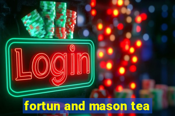 fortun and mason tea