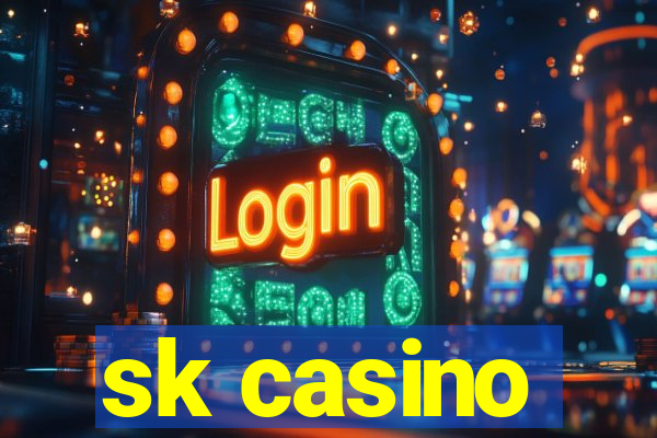 sk casino