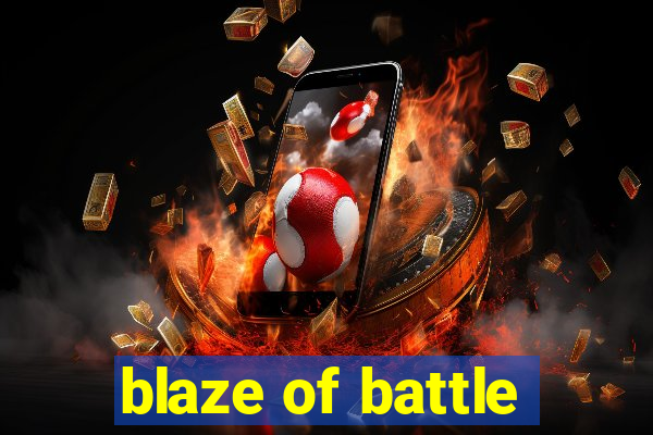 blaze of battle