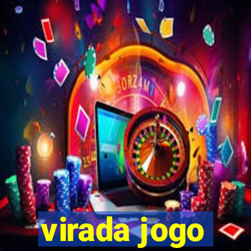 virada jogo