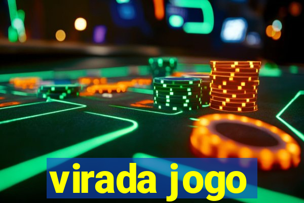 virada jogo