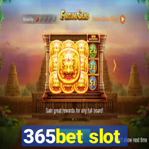 365bet slot