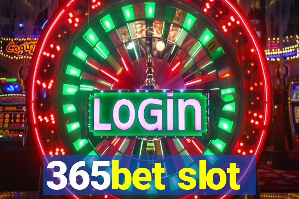 365bet slot