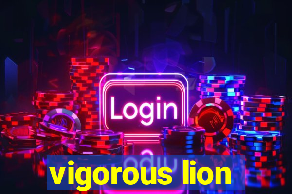 vigorous lion