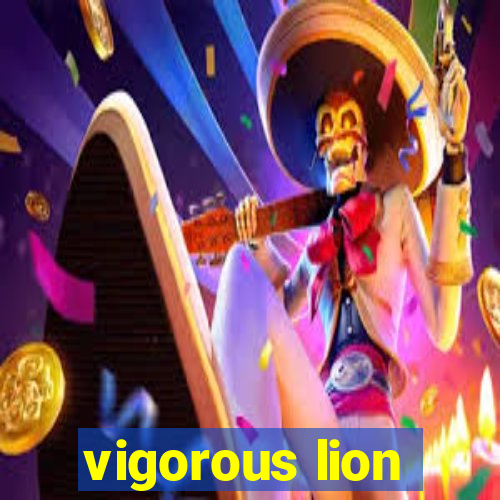 vigorous lion